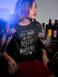 All These Bodies - Deep Down, We All Believe in Monsters - T-Shirt