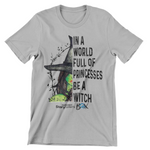 "In a World full of Princesses, Be a Witch" T-Shirt + Book of Your Choice