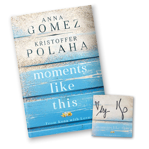 Moments Like This (from Kona with Love) by Anna Gomez & Kristoffer Polaha - BOOK+